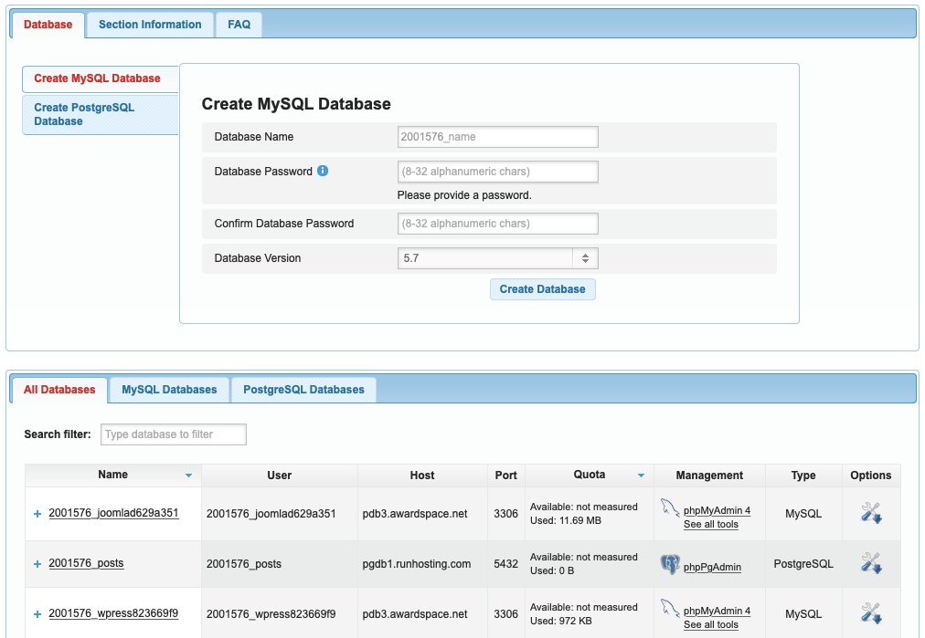 You can manage your MySQL and PostgreSQL databases through the dedicated Database Manager section of the Hosting Control Panel.